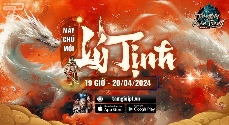 Khai mở Máy chủ mới Lý Tịnh vào 19 giờ ngày 20/04/2024 | Tam Giới Phân Tranh Mobile